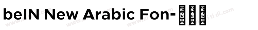 beIN New Arabic Fon字体转换 beIN New Arabic Fon字体转换